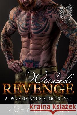 Wicked Revenge: A Wicked Angels MC Novel Zoey Derrick 9780998937625 Zoey Derrick Publishing - książka