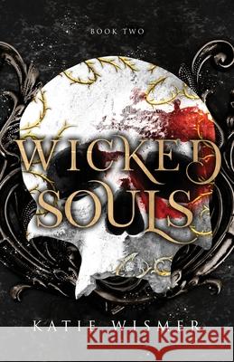 Wicked Souls Katie Wismer 9781734611564 Ahimsa Press - książka