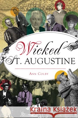 Wicked St. Augustine Ann Colby 9781467145374 History Press - książka