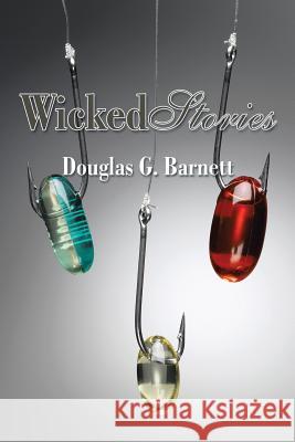 Wicked Stories Douglas G. Barnett 9781503566767 Xlibris Corporation - książka