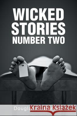 Wicked Stories Number Two Douglas G. Barnett 9781514413449 Xlibris Corporation - książka