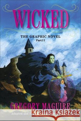 Wicked: The Graphic Novel Part II Gregory Maguire Scott Hampton 9780063391116 William Morrow & Company - książka