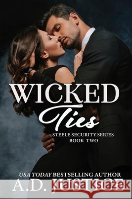 Wicked Ties A D Justice Marisa Shor Eric Battershell 9780996657686 A.D. Justice Books - książka