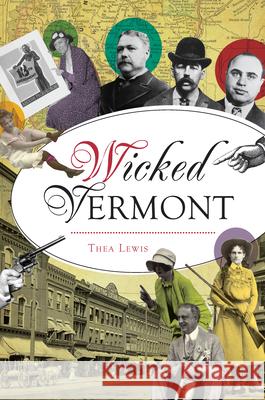 Wicked Vermont Thea Lewis 9781467138741 History Press - książka