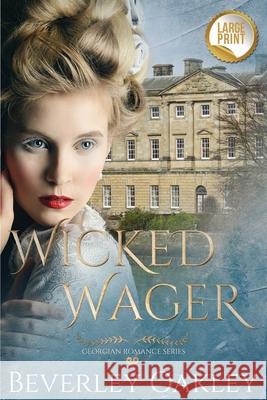 Wicked Wager: A Georgian Romance Oakley, Beverley 9780648405962 Sani Publishing - książka