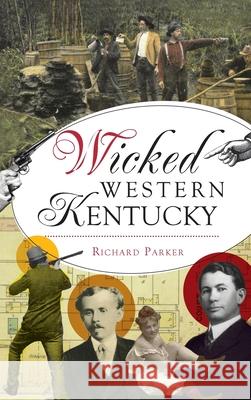 Wicked Western Kentucky Richard Parker 9781540250889 History PR - książka