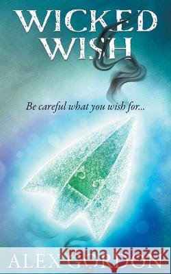 Wicked Wish Alex Gordon 9781509249466 Wild Rose Press - książka