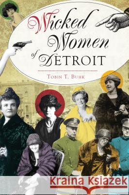 Wicked Women of Detroit Tobin T. Buhk 9781467138451 History Press - książka
