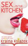 Wicked Words: Sex In The Kitchen Kerri Sharp Adam L. G. Nevill 9780352340184 Black Lace