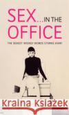 Wicked Words: Sex In The Office Various                                  Black Lace                               Kerri Sharp 9780352339447 Black Lace