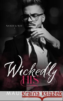 Wickedly His Maude Winters 9781969247057 Palas Publishing - książka