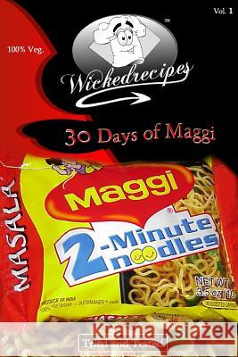 Wickedrecipes: 30 Days Of Maggi Wicked Sunny 9781438227702 Createspace Independent Publishing Platform - książka