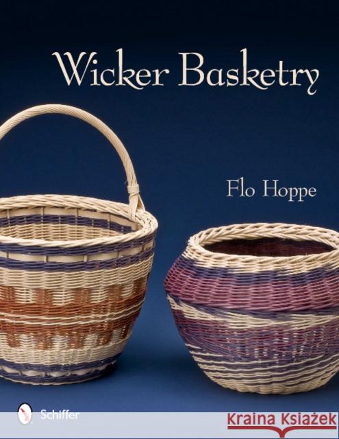 Wicker Basketry Flo Hoppe 9780764340802 Schiffer Publishing Ltd - książka