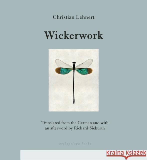 Wickerwork Richard Sieburth 9781962770248 Archipelago Books - książka