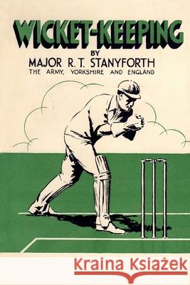 Wicket-Keeping R T Stanyforth 9781783314263 Naval & Military Press - książka