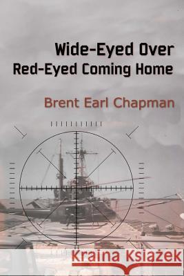 Wide-Eyed Over; Red-Eyed Coming Home Brent Earl Chapman 9781944938048 Aiw Press - książka