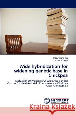Wide hybridization for widening genetic base in Chickpea Jha, Uday Chand 9783659246746 LAP Lambert Academic Publishing - książka