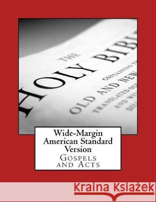 Wide-Margin American Standard Version: Gospels and Acts Dr Justin Ime 9781975769031 Createspace Independent Publishing Platform - książka