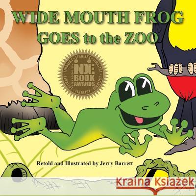 Wide Mouth Frog Goes to the Zoo Jerry Barrett 9780988394803 Sunnycrest Press - książka