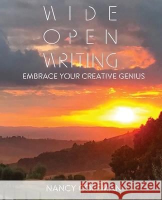 Wide Open Writing: Embrace Your Creative Genius Nancy Coleman 9781950811083 Minerva Rising Press - książka