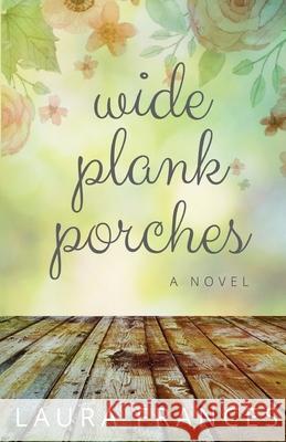 Wide Plank Porches Laura Frances 9781546454182 Createspace Independent Publishing Platform - książka