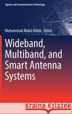 Wideband, Multiband, and Smart Antenna Systems Mohammad Abdul Matin 9783030743109 Springer - książka