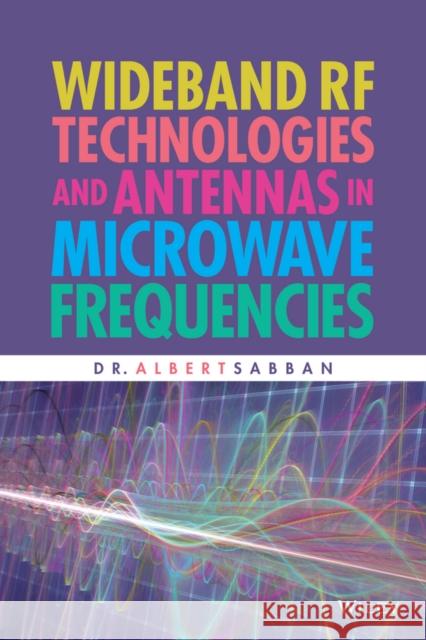 Wideband RF Technologies and Antennas in Microwave Frequencies Albert Sabban 9781119048695 Wiley - książka