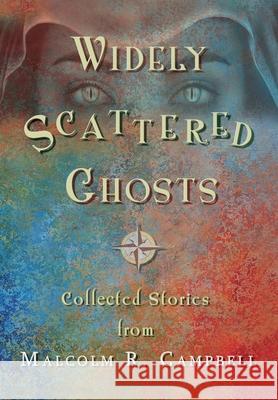 Widely Scattered Ghosts Malcolm R Campbell 9781950750191 Thomas-Jacob Publishing, LLC - książka