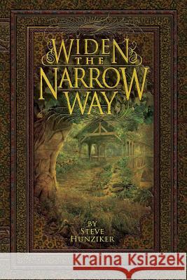 Widen the Narrow Way Steve G. Hunziker 9781478379096 Createspace - książka
