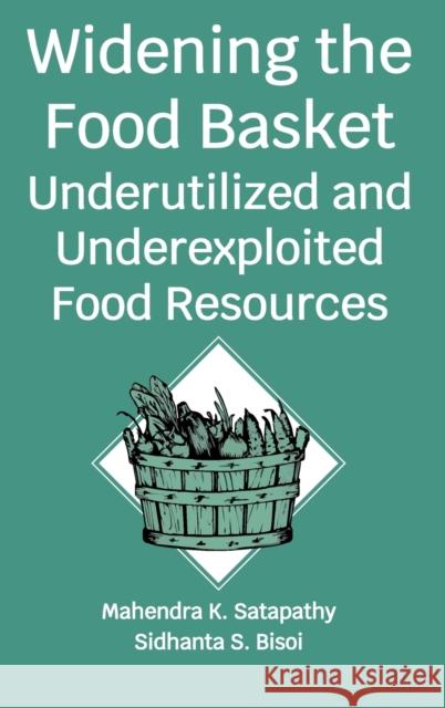 Widening The Food Basket: Underutilized And Underexploited Food Resources Mahendra K. Satapathy 9789389130225 New India Publishing Agency- Nipa - książka