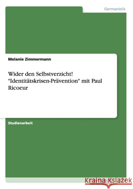 Wider den Selbstverzicht! Identitätskrisen-Prävention mit Paul Ricoeur Zimmermann, Melanie 9783668025554 Grin Verlag - książka