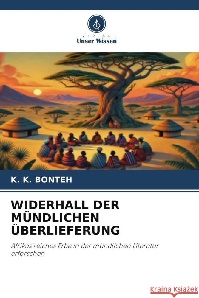 WIDERHALL DER MÜNDLICHEN ÜBERLIEFERUNG BONTEH, K. K. 9786208616205 Verlag Unser Wissen - książka
