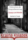 Widerschein der Morgendämmerung : Essays und Moralia Freude, Manfred H. 9783746782836 epubli