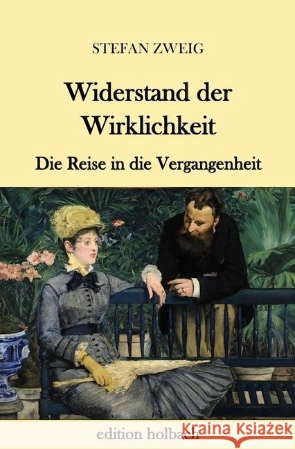 Widerstand der Wirklichkeit : Die Reise in die Vergangenheit Zweig, Stefan 9783745080353 epubli - książka