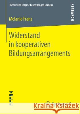 Widerstand in Kooperativen Bildungsarrangements Franz, Melanie 9783658062835 Springer - książka