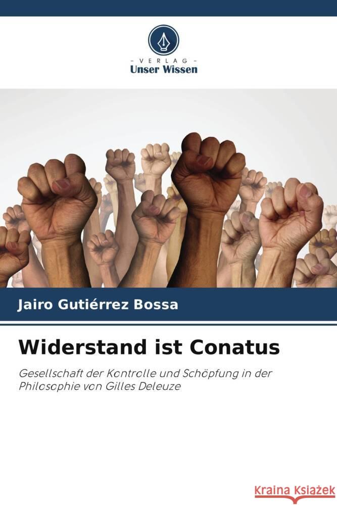 Widerstand ist Conatus Gutiérrez Bossa, Jairo 9786206507819 Verlag Unser Wissen - książka
