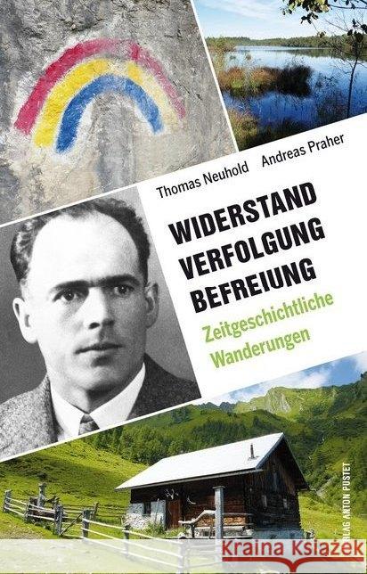 Widerstand. Verfolgung. Befreiung. : 35 zeitgeschichtliche Wanderungen in Salzburg, Oberösterreich und Berchtesgaden Neuhold, Thomas; Praher, Andreas 9783702509637 Pustet, Salzburg - książka