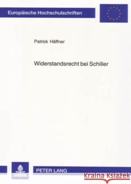 Widerstandsrecht Bei Schiller Häffner, Patrick 9783631540855 Peter Lang Gmbh, Internationaler Verlag Der W - książka
