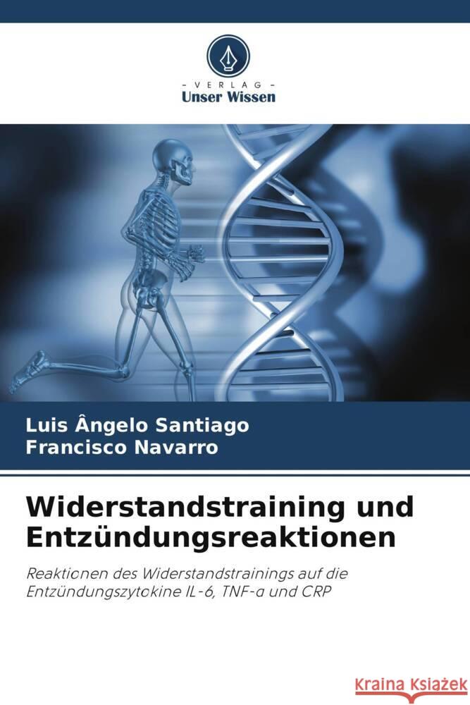 Widerstandstraining und Entz?ndungsreaktionen Luis ?ngelo Santiago Francisco Navarro 9786207266159 Verlag Unser Wissen - książka