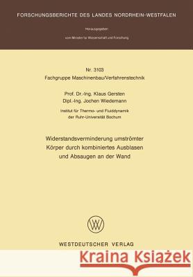 Widerstandsverminderung Umströmter Körper Durch Kombiniertes Ausblasen Und Absaugen an Der Wand Gersten, Klaus 9783531031033 Vs Verlag Fur Sozialwissenschaften - książka