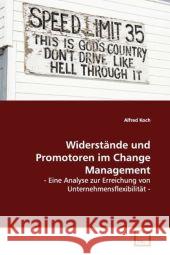 Widerstände und Promotoren im Change Management : - Eine Analyse zur Erreichung von Unternehmensflexibilität - Koch, Alfred 9783639133431 VDM Verlag Dr. Müller - książka