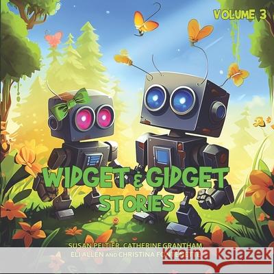 Widget and Gidget Stories: Volume 3 Catherine Grantham, Susan Peltier, Eli Allen 9798864819883 Independently Published - książka