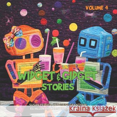 Widget and Gidget Stories: Volume 4 Catherine Grantham, Susan Peltier, Christina Fontenette 9798864822869 Independently Published - książka