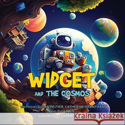 Widget and the Cosmos Susan Peltier Catherine Grantham Eli Allen 9781088173404 IngramSpark - książka