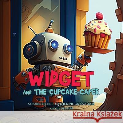 Widget and the Cupcake Caper Susan Peltier Grantham  9781088173947 IngramSpark - książka