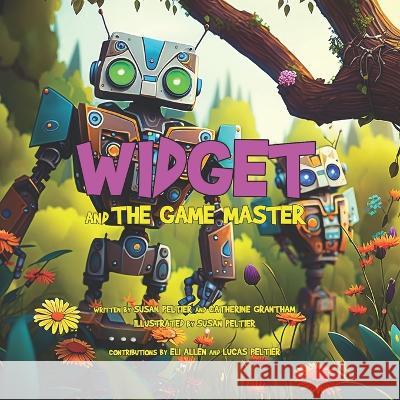 Widget and the Game Master Catherine Grantham Susan Peltier Lucas Peltier 9798389909748 Independently Published - książka