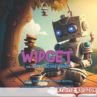Widget and the Pancake Panic Catherine Grantham Susan Peltier Eli Allen 9798393881894 Independently Published - książka