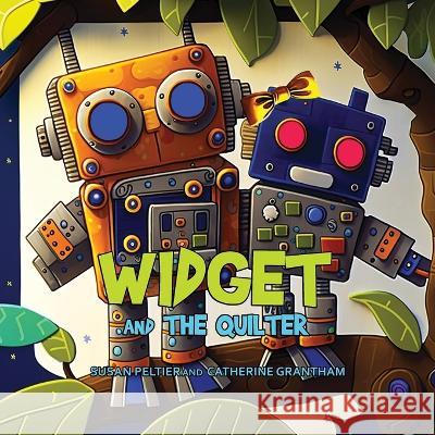 Widget and the Quilter Susan Peltier Catherine Grantham Christina Fontenette 9781088176894 IngramSpark - książka