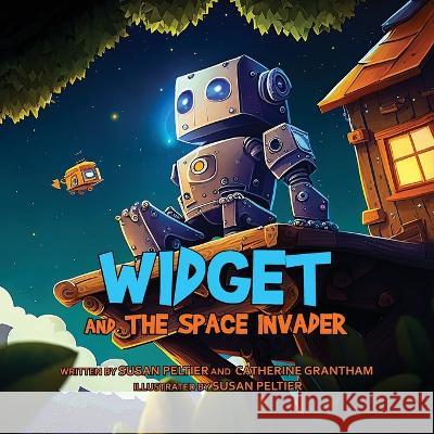 Widget and the Space Invader Susan Peltier Catherine Grantham  9781088179284 IngramSpark - książka