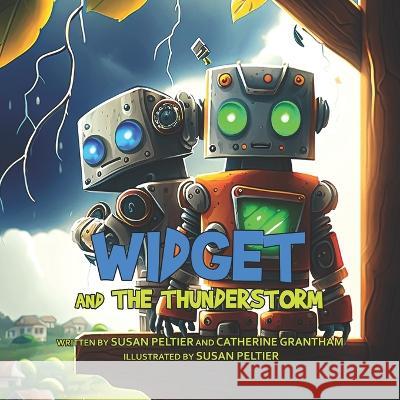 Widget and the Thunderstorm Catherine Grantham, Susan Peltier, Susan Peltier 9798397586559 Independently Published - książka